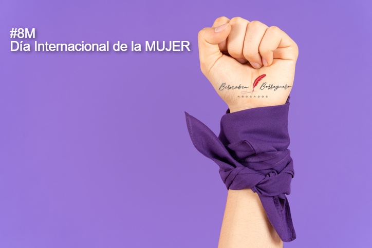 Con motivo del Día Internacional de la Mujer, en Bernabeu Borreguero abogados queremos ofrecerte a tí MUJER, un asesoramiento integral y personalizado, ayudándote a resolver todo tipo de problemas jurídicos