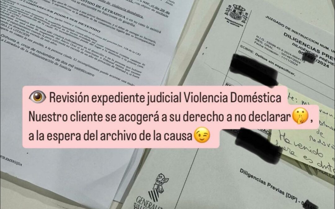 Revisión expediente judicial Violencia Doméstica. Nuestro cliente se acogerá a su derecho a no declarar, a la espera del archivo de la causa